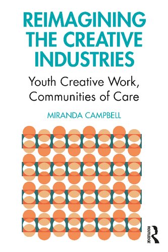 Reimagining the Creative Industries: Youth Creative Work, Communities of Care
