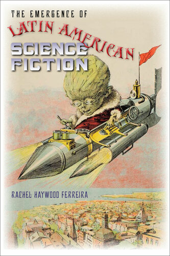 The Emergence of Latin American Science Fiction (Early Classics of Science Fiction (Hardcover))