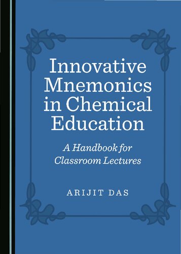 Innovative Mnemonics in Chemical Education: A Handbook for Classroom Lectures