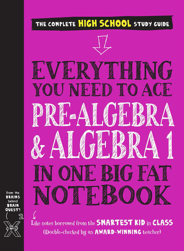 Everything you need to ace pre-algebra and algebra 1 in one big fat notebook : the complete high school study guide