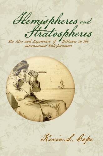 Hemispheres and Stratospheres: The Idea and Experience of Distance in the International Enlightenment (Transits: Literature, Thought & Culture 1650-1850)