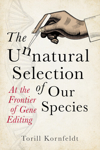 UNNATURAL SELECTION OF OUR SPECIES;AT THE FRONTIER OF GENE EDITING