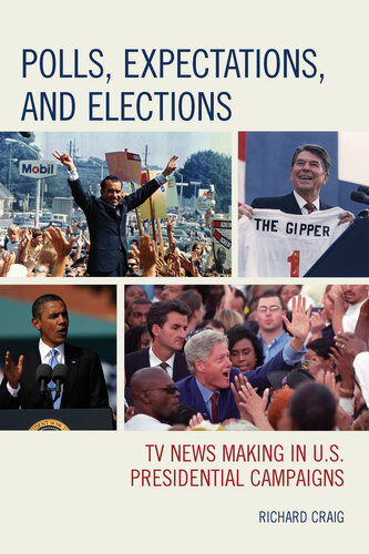 Polls: TV News Making in U.S. Presidential Campaigns: TV News Making in U.S. Presidential Campaigns