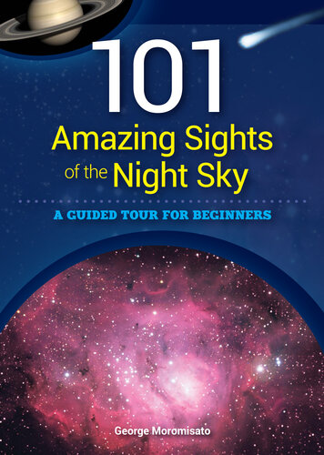 101 Amazing Sights of the Night Sky: A Guided Tour for Beginners