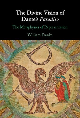 The divine vision of Dante's Paradiso : the metaphysics of representation