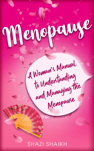 Menopause: A Woman's Manual to Understanding and Managing the Menopause