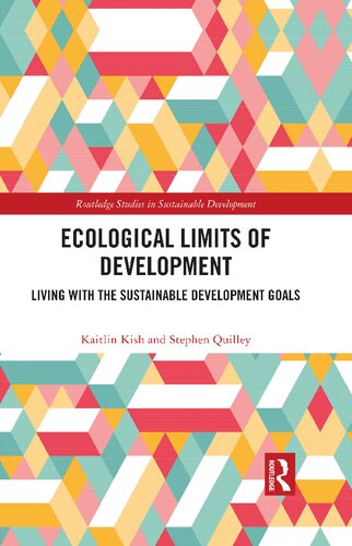 Ecological Limits of Development: Living with the Sustainable Development Goals (Routledge Studies in Sustainable Development)