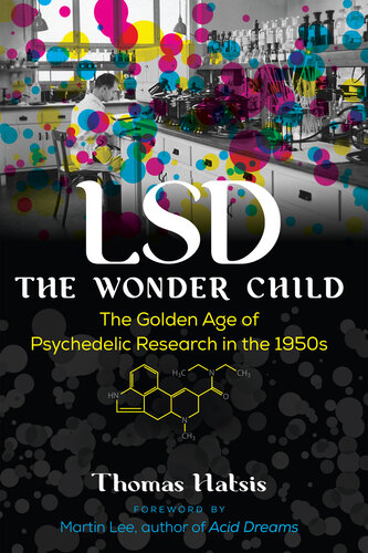 LSD — The Wonder Child: The Golden Age of Psychedelic Research in the 1950s