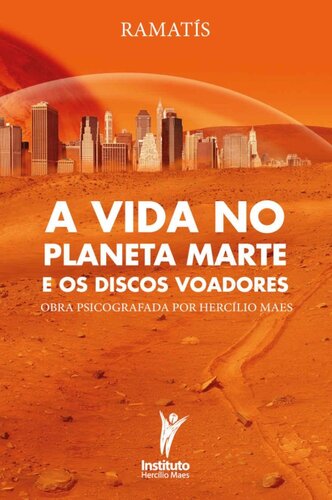 A Vida no Planeta Marte e os Discos Voadores
