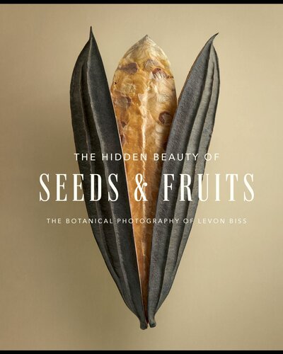 The Hidden Beauty of Seeds & Fruits: The Botanical Photography of Levon Biss
