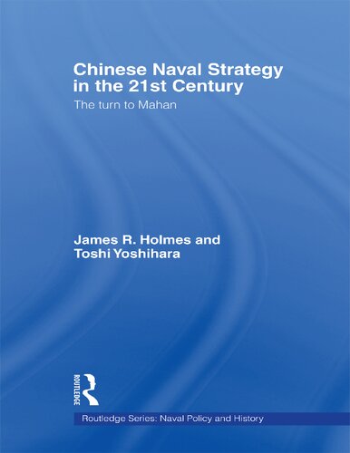 Chinese Naval Strategy in the 21st Century: The Turn to Mahan