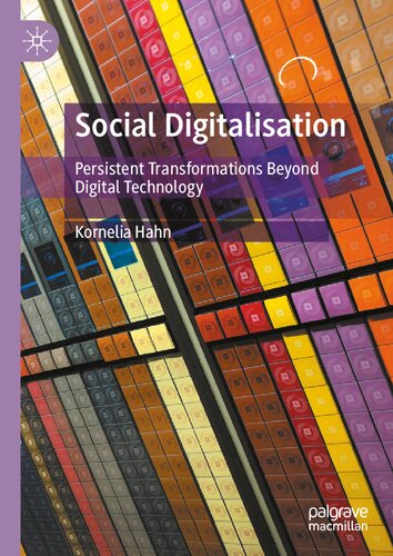 Social Digitalisation: Persistent Transformations Beyond Digital Technology