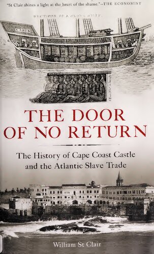 The Door of No Return: The History of Cape Coast Castle and the Atlantic Slave Trade