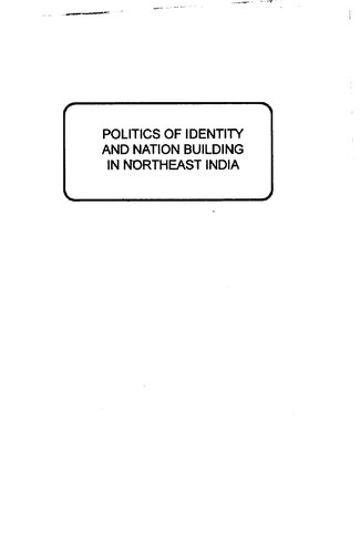 Politics of identity and nation building in Northeast India