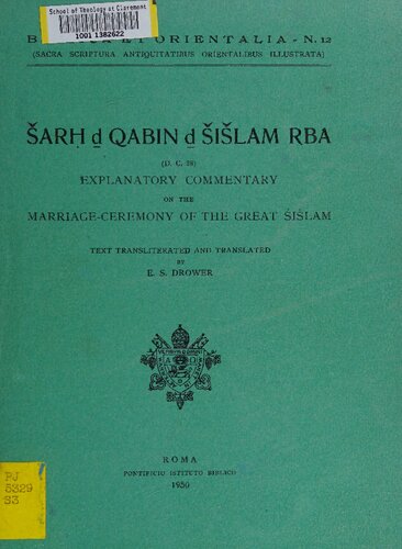 Šarḥ ḏ Qabin ḏ šišlam Rba (D. C. 38). Explanatory Commentary on the Marriage Ceremony of the great Šišlam