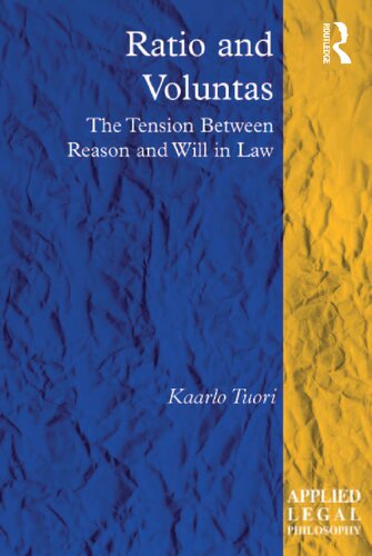 Ratio and Voluntas: The Tension Between Reason and Will in Law