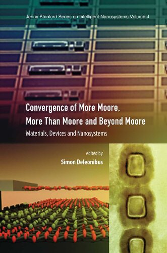 Convergence of More Moore, More than Moore and Beyond Moore: Materials, Devices, and Nanosystems
