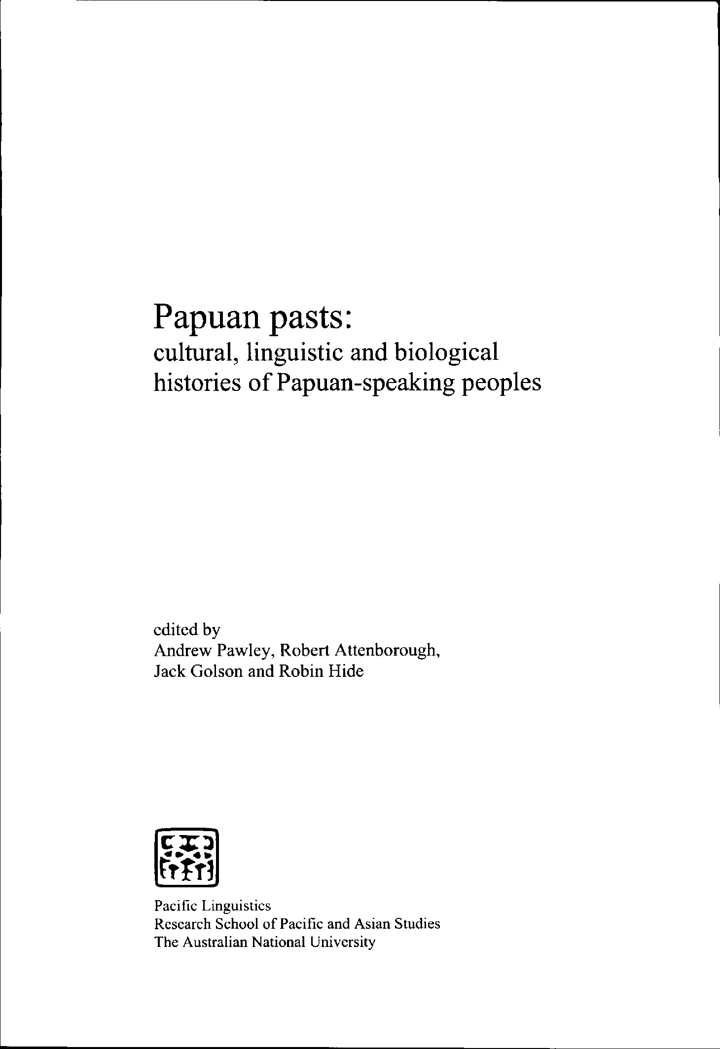 Papuan pasts: cultural, linguistic and biological histories of Papuan-speaking peoples