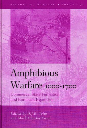 Amphibious Warfare 1000-1700: Commerce, State Formation and European Expansion