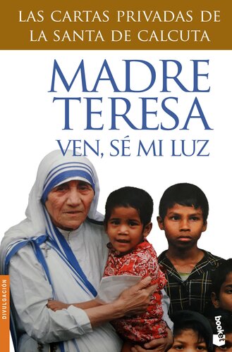 Ven Sé Mi Luz - Las Cartas Privadas de la Santa de Calcuta