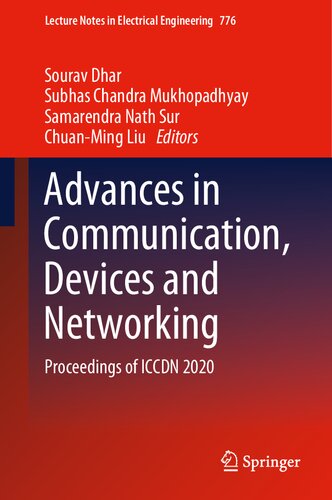 Advances in Communication, Devices and Networking: Proceedings of ICCDN 2020 (Lecture Notes in Electrical Engineering, 776)