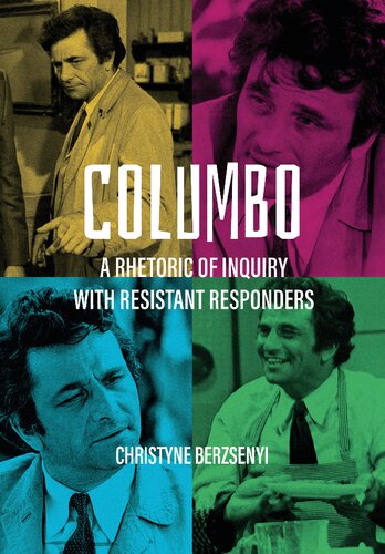 Columbo: A Rhetoric of Inquiry with Resistant Responders