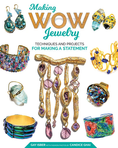 Making Wow Jewelry: Techniques and Projects for Making a Statement (Fox Chapel Publishing) 25 Unique Attention-Grabbing DIY Fashion Pieces with Step-by-Step Photos, Beauty Shots, & Creative Variations