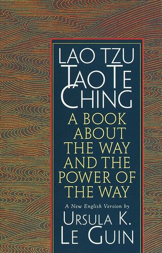 Lao Tzu: Tao Te Ching: A Book About the Way and the Power of the Way