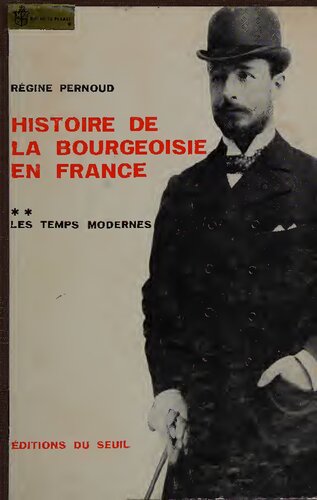 Histoire de la bourgeoisie en France: tome 2. Les Temps modernes
