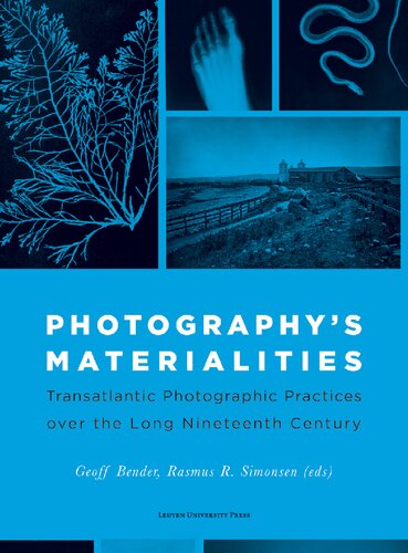 Photography's Materialities: Transatlantic Photographic Practices over the Long Nineteenth Century