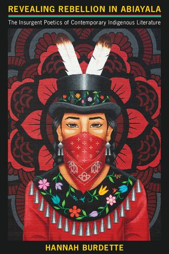 Revealing Rebellion in Abiayala: The Insurgent Poetics of Contemporary Indigenous Literature