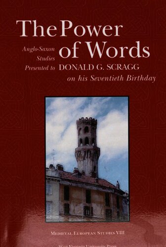 The power of words : Anglo-Saxon studies presented to Donald G. Scragg on his seventieth birthday