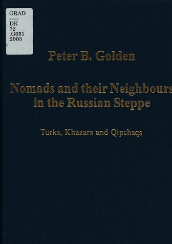 Nomads and Their Neighbours in the Russian Steppe: Turks, Khazars and Qipchaqs