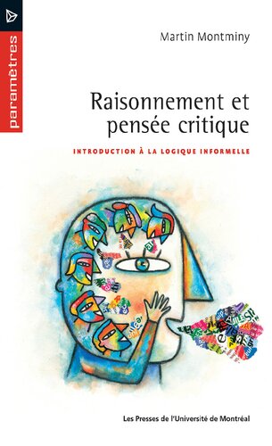 RAISONNEMENTS ET PENSEE CRITIQUE INTRODUCTION A LA LOGIQUE INFORMELLE