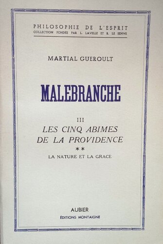 Malebranche - Tome 3 - Les Cinq abimes de la Providence ** : la nature et la grâce
