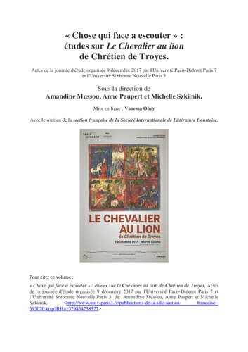 « Chose qui face a escouter » : études sur Le Chevalier au lion de Chrétien de Troyes. Actes de la journée d'étude organisée 9 décembre 2017 par l'Université Paris-Diderot Paris 7 et l’Université Sorbonne Nouvelle Paris 3