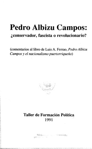 Pedro Albizu Campos: ¿conservador, fascista o revolucionario?