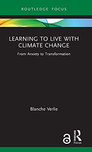 Learning to Live with Climate Change: From Anxiety to Transformation
