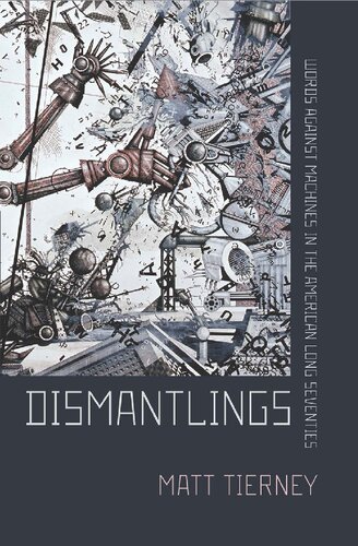 Dismantlings: Words Against Machines in the American Long Seventies