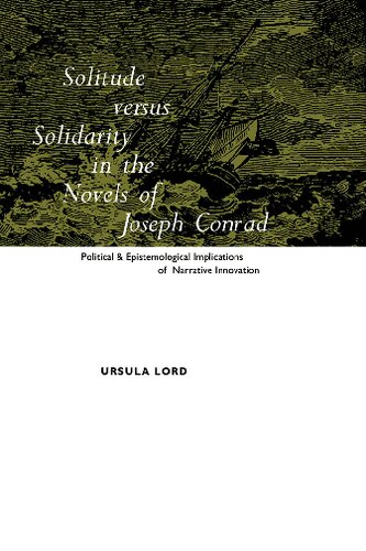 Solitude versus Solidarity in the Novels of Joseph Conrad: Political and Epistemological Implications of Narrative Innovation