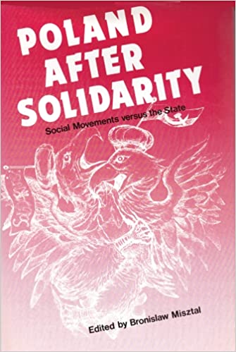 Poland after Solidarity: Social Movements versus the State