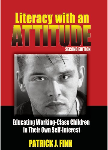 Literacy with an Attitude, Second Edition: Educating Working-Class Children in Their Own Self-Interest