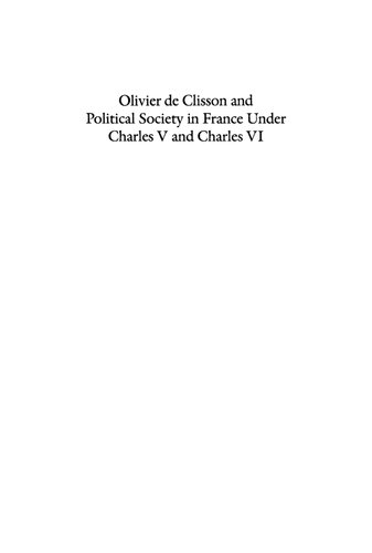 Olivier de Clisson and Political Society in France Under Charles V and Charles VI