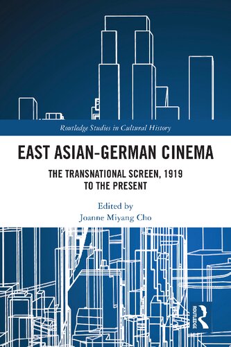 East Asian-German Cinema: The Transnational Screen, 1919 to the Present