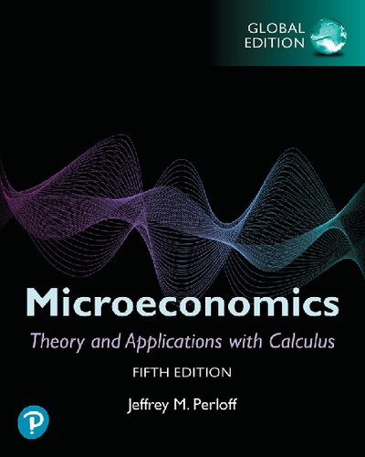 Microeconomics: Theory and Applications with Calculus, Global Edition