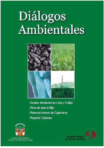 Diálogos Ambientales : Gestión Ambiental en Lima y Callao ; Piura de cara al mar ; Potencial minero de Cajamarca ; Proyecto Camisea