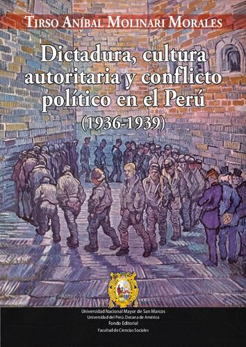 Dictadura, cultura autoritaria y conflicto político en el Perú (1936-1939)