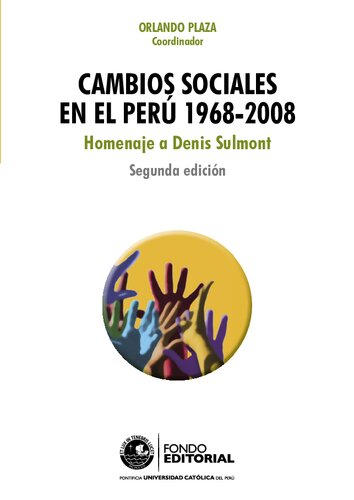 Cambios sociales en el Perú, 1968-2008 : homenaje a Denis Sulmont