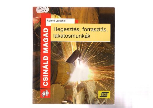 Hegesztés, forrasztás, lakatosmunkák