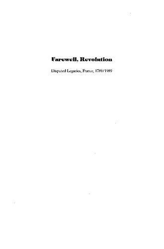 Farewell, Revolution: Disputed Legacies, France, 1789/1989